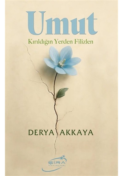 Umut & Kırıldığın Yerden Filizlen / Derya Akkaya