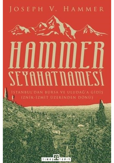 Hammer Seyahatnamesi - Joseph Von Hammer - Timaş Yayınları