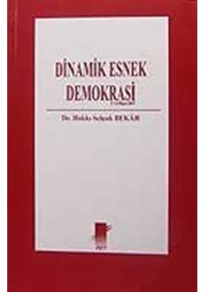 Dinamik Esnek Demokrasi - Hakkı Selçuk Bekar - Art Basın Yayın