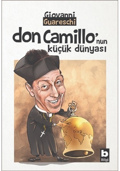 Don Camillo'nun Küçük Dünyası - Giovanni Guareschi - Bilgi Yayınevi