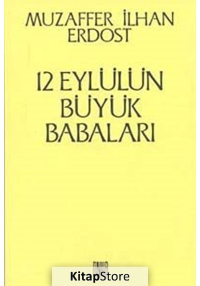 12 Eylül'ün Büyük Babaları - Muzaffer İlhan Erdost - Onur Yayınları