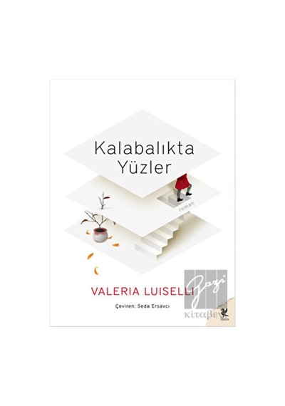 Kalabalıkta Yüzler - Valeria Luiselli - Siren Yayınları