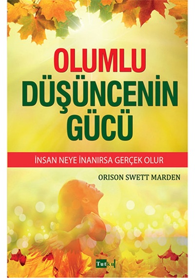 Olumlu Düşüncenin Gücü Insan Neye Inanırsa Gerçek Olur