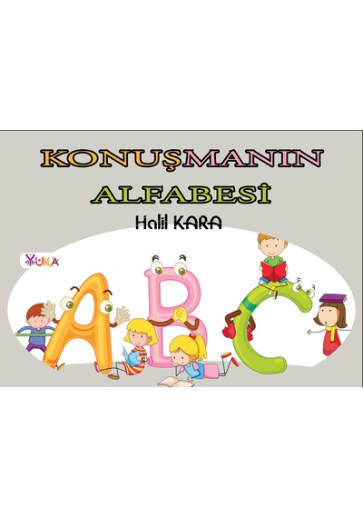 Konuşmanın Alfabesi - Halil Kara - Yuka Kids