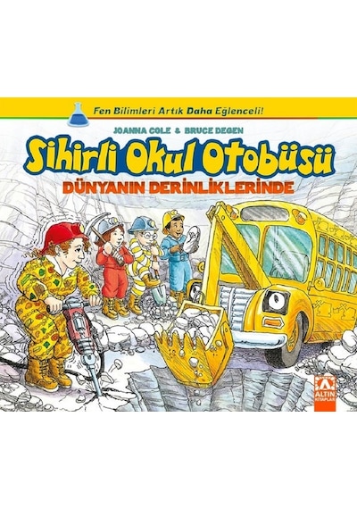 Sihirli Okul Otobüsü-Dünyanın Derinliklerinde - Joanna Cole - Altın Kitaplar