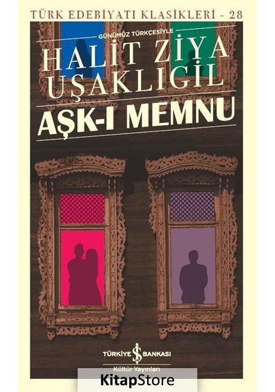 Aşk-I Memnu Günümüz Türkçesiyle / Halid Ziya Uşaklıgil N11.3066