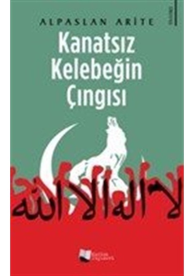 Kanatsız Kelebeğin Çıngısı / Alpaslan Arite