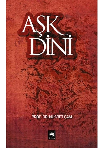 Aşk Dini - Nusret Çam - Ötüken Neşriyat