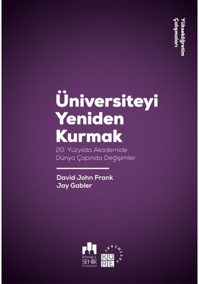 Üniversiteyi Yeniden Kurmak - David John Frank - Küre Yayınları