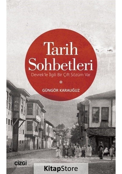 Tarih Sohbetleri - Güngör Karauğuz - Çizgi Kitabevi