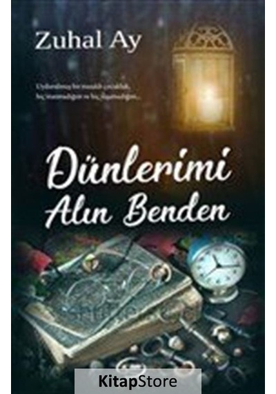 Dünlerimi Alın Benden - Zuhal Ay - A_Sır Kitap Yayınevi