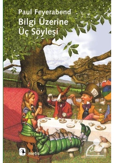 Bilgi Üzerine Üç Söyleşi - Paul Feyerabend - Metis Yayınları