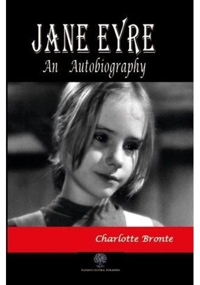 Jane Eyre & An Autobiography / Charlotte Bronte