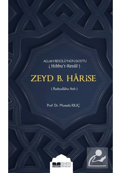 Allah Resulü'nün Dostu Hıbbu'r-Resul Zeyd B. Harise / Mustafa ... 9786059283625