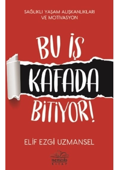 Bu İş Kafada Bitiyor! - Elif Ezgi Uzmansel - Nemesis Kitap
