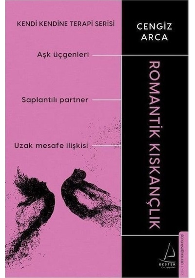 Romantik Kıskançlık - Cengiz Arca - Destek Yayınları