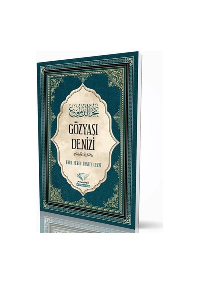Gözyaşı Denizi - Ebul Ferec İbnu'l Cevzi - Im Auftrag Des Islam