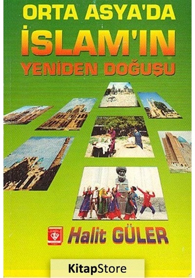 Orta Asya'da İslam'ın Yeniden Doğuşu  - Halit Güler  - Türkiye Diyanet Vakfı Yayınları