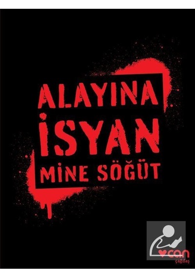Alayına Isyan / Mine Söğüt