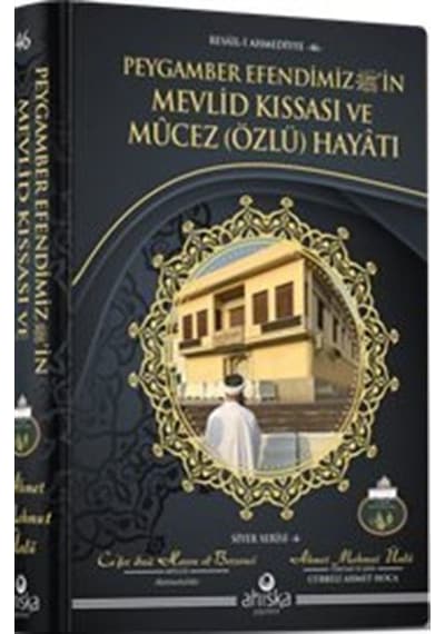 Peygamber Efendimiz'in Mevlid Kıssası Ve Mûcez Özlü Hayatı /...