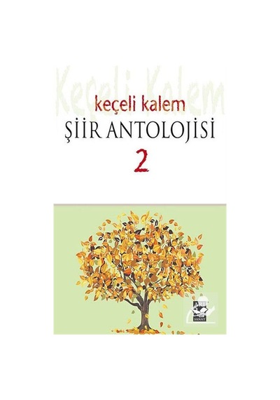 Keçeli Kalem - Şiir Antolojisi 2- Arı Sanat Yayınevi