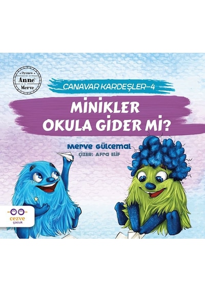 Minikler Okula Gider mi?-Canavarlar Kardeşler 4 - Merve Gülcemal - Cezve Çocuk