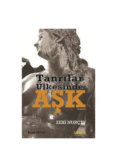 Tanrılar Ülkesinde Aşk - Zeki Nurçin - Faab Kitap