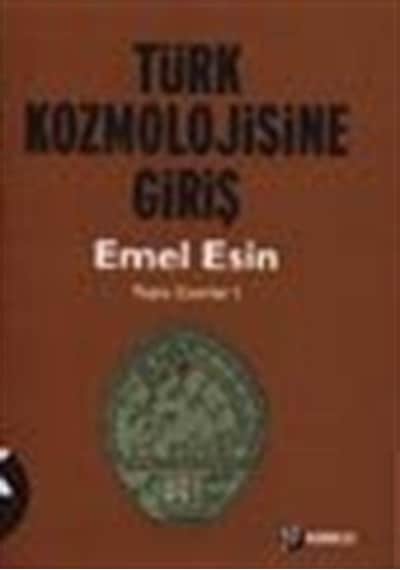 Türk Kozmolojisine Giriş / Emel Esin