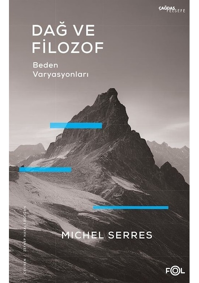 Dağ ve Filozof - Beden Varyasyonları - Michel Serres - Fol Kitap