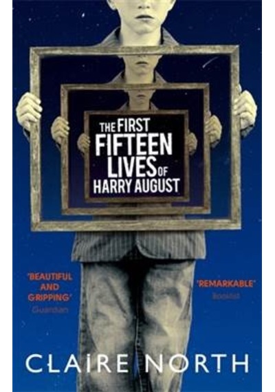 The First Fifteen Lives of Harry August - Claire North - Orbit