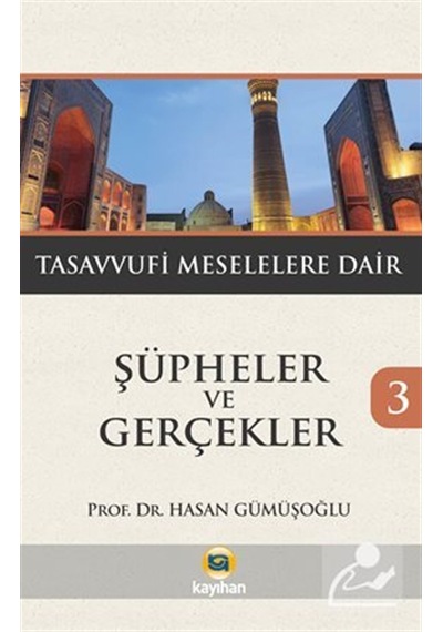 Şüpheler Ve Gerçekler 3 / Tasavvufi Meselelere Dair / Hasan Gü...
