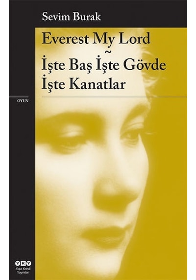 Everest My Lord-İşte Baş İşte Gövde - Sevim Burak - Yapı Kredi Yayınları