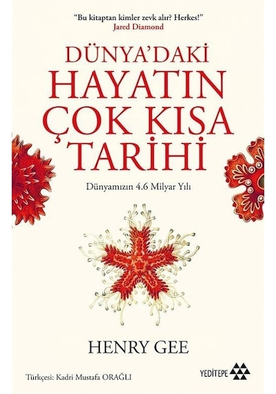 Dünya'daki Hayatın Çok Kısa Tarihi - Dünyamızın 4.6 Milyar Yılı - Henry Gee - Yeditepe Yayınevi