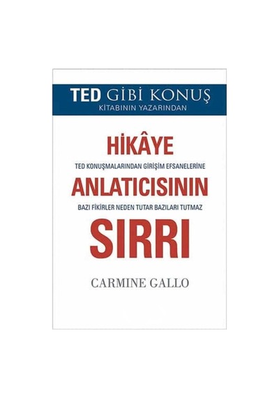 Hikaye Anlatıcısının Sırrı: Ted Konuşmalarından Girişim Efsanelerine - C. Gallo İlk Baskı 2017