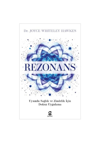 Rezonans & Uyumlu Sağlık Ve Zindelik İçin Dokuz Uygulama / Dr....