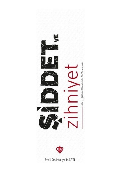 Şiddet ve Zihniyet - Aile İçi Şiddetle Mücadelede Dini Referanslar - Huriye Martı - Türkiye Diyanet Vakfı Yayınları
