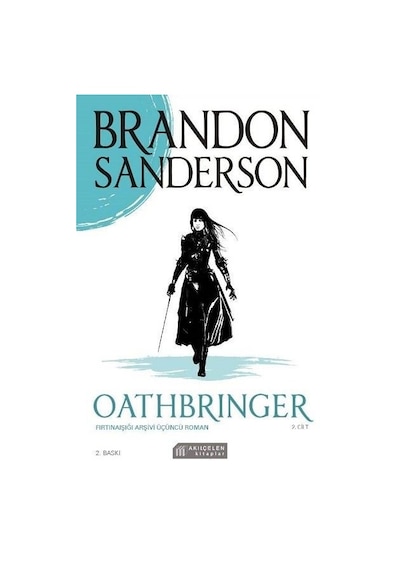 Oathbringer 2.Cilt - Fırtınaışığı Arşivi Üçüncü Roman - Brandon Sanderson - Akılçelen Kitaplar