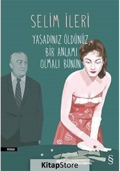 Kitapstore Yaşadınız Öldünüz Bir Anlamı Olmalı Bunun / Selim İleri