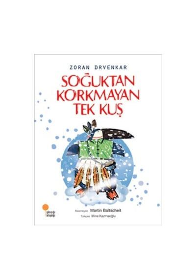 Soğuktan Korkmayan Tek Kuş Zoran Drvenkar (533707044)
