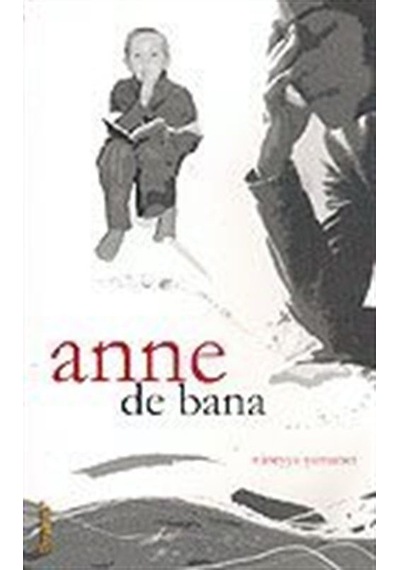 Anne De Bana / Süreyya Yamaner