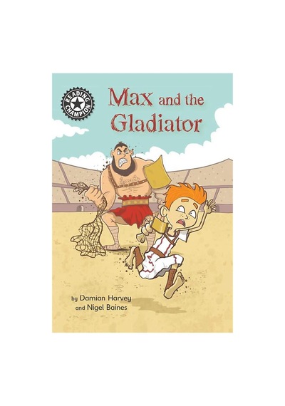 Reading Champion: Max And The Gladiator