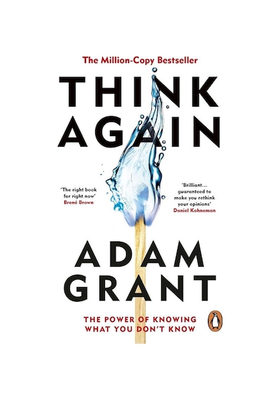 Think Again : The Power of Knowing What You Don't Know - Adam Grant - Ebury Publishing