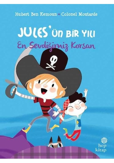 Jules'ün Bir Yılı: En Sevdiğimiz Korsan - Hubert Ben Kemoun - Hep Kitap