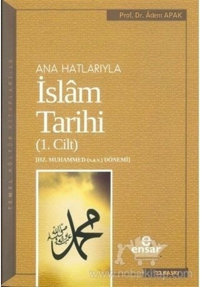 Anahatlarıyla Islam Tarihi 1 Ensar Neşriyat