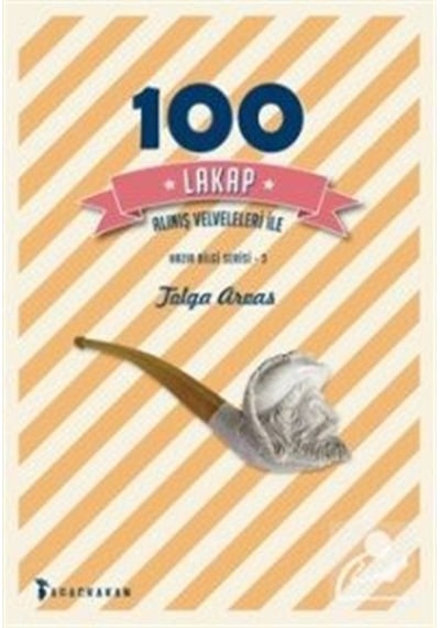 100 Lakap Alınış Velveleleri İle- Ağaçkakan Yayınları