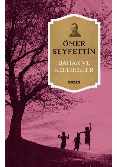 Bahar ve Kelebekler - Ömer Seyfettin - Beyan Yayınları