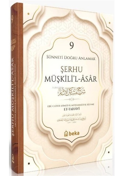 Sünneti Doğru Anlamak - Şerhu Müşkilil Asar 9. Cilt / İmam T...