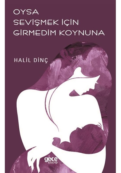 Oysa Sevişmek Için Girmedim Koynuna - Halil Dinç