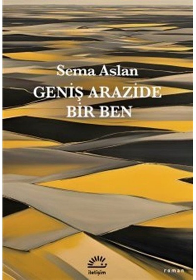 Geniş Arazide Bir Ben / Sema Aslan