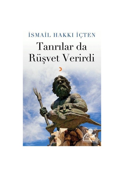 Tanrılar da Rüşvet Verirdi - İsmail Hakkı İçten - Cinius